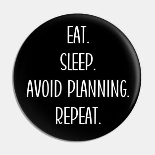 Activity Director Appreciation Gift- Eat. Sleep. Avoid Planning. Repeat. Pin