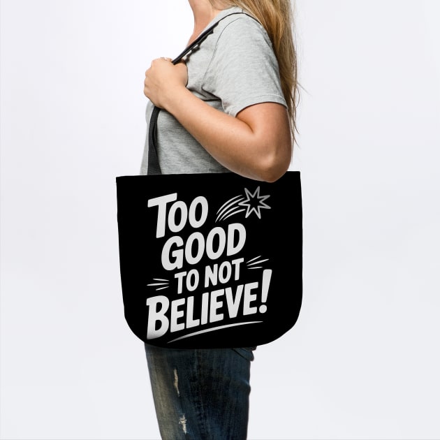 Too Good To Not Believe! by Frank Ring