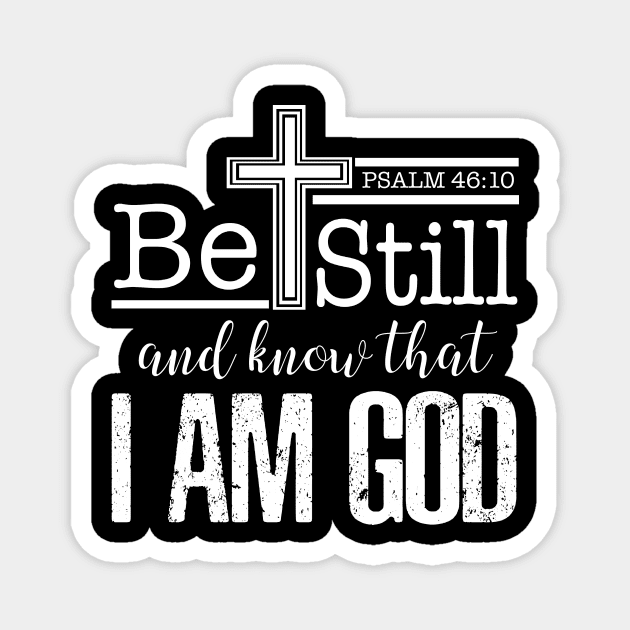 Psalm 46 10, be still and know that I am God, Jesus,God,Bible Verse, Christian, T Shirts, Tshirts, Tees, Masks,Apparels, Gift, Store Magnet by JOHN316STORE - Christian Store