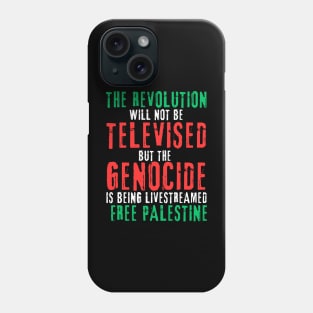 The Revolution Will Not Be Televised but The Genocide Is Being Livestreamed - Flag Colors - Back Phone Case