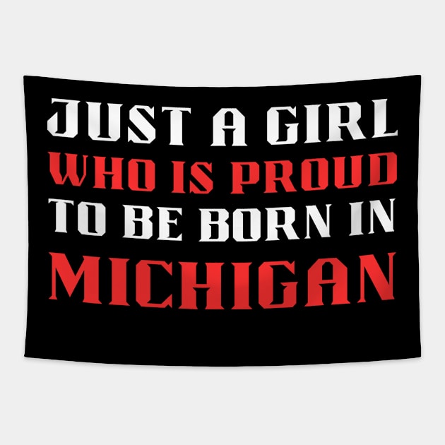 just a girl who is proud to be born in Michigan Tapestry by mo_allashram