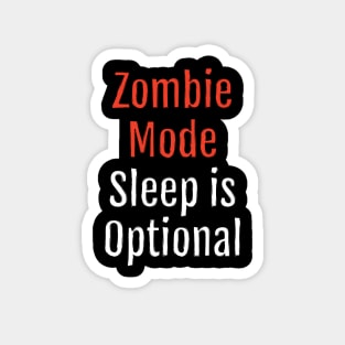 Zombie Mode, Sleep is Optional (Black Edition) Magnet