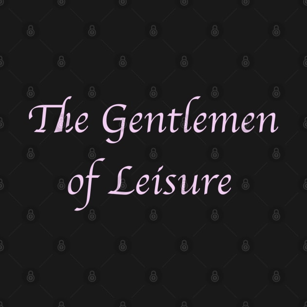 The Gentlemen of Leisure. Pink. by The Gentlemen Of Leisure