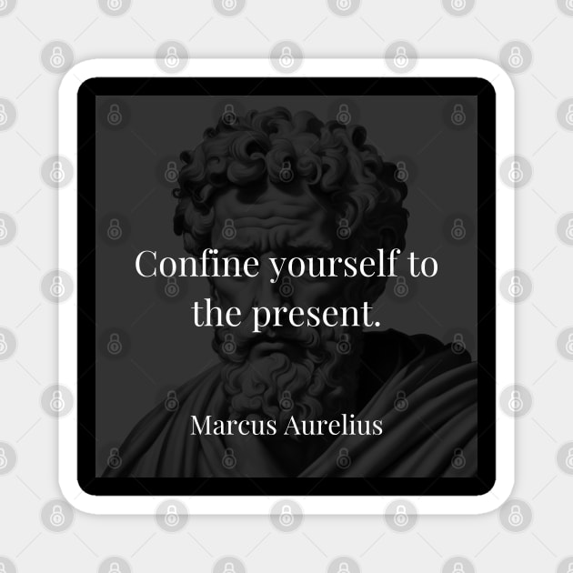 Marcus Aurelius's Guiding Principle: Embrace the Present Moment Magnet by Dose of Philosophy