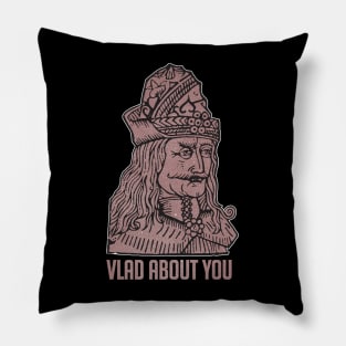 Vlad About You Pillow