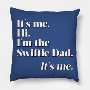 I'm the Swiftie Dad. It's me. Pillow