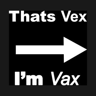 I'm Vex - The twins T-Shirt