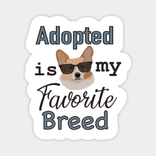 Adopted Is My Favorite Breed Magnet