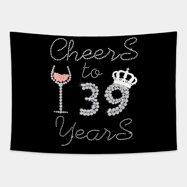 Queen Girl Drink Wine Cheers To 39 Years Old Happy Birthday Tapestry by Cortes1