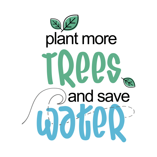 plant more Trees and save Water Environmental by Maha-H