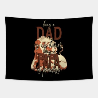 Father's Day Being a Dad is an Honor Papa is Priceless Daddy Tapestry