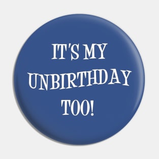 My Unbirthday Shirt Pin