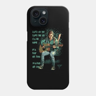 THE LAST OF US Part II Ellie Take On Me, I'll be Gone Phone Case