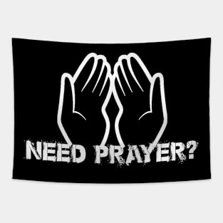 Need Prayer? - Evangelism Tee Tapestry