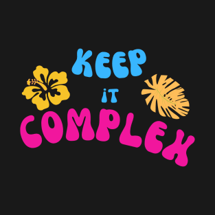 Keep it Complex T-Shirt