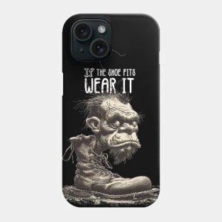 The Troll: If the Shoe Fits, Wear It on a dark (Knocked Out) background Phone Case