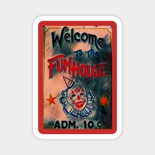 Welcome to the Funhouse Magnet