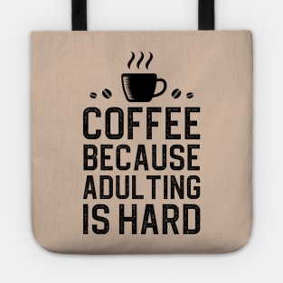 Coffee Because Adulting Is Hard Tote