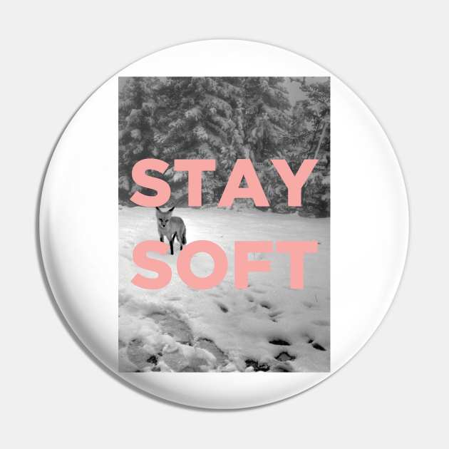 Stay Soft Pin by PaperKindness