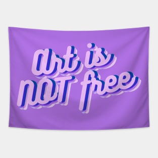 Art is not free Tapestry