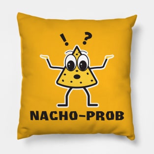 Nacho Problem Pillow