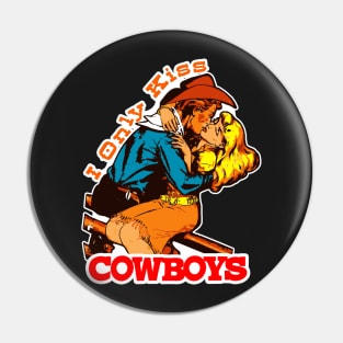 I Only Kiss Cowboys Vintage Country Western Cowgirl Pin