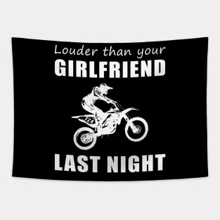 Rev Up the Fun! Dirtbike Louder Than Your Girlfriend Last Night Tee! Tapestry