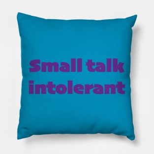 Small talk intolerant - purple text Pillow