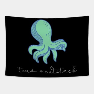 Octopus Is Team Multitask Tapestry