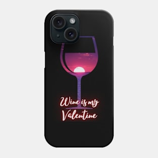 Beautiful Wine Glass Sunset Wine Is My Valentine Phone Case