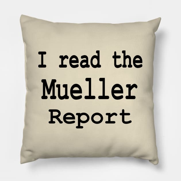 I read the Mueller Report Pillow by Jan4insight TeeStore