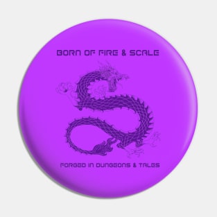 Dragon - Born of Fire & Scale Pin