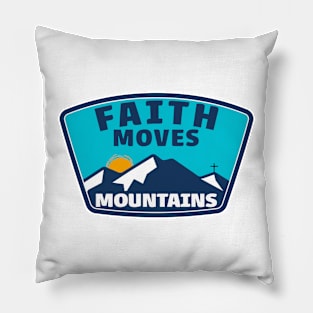 FAITH MOVES MOUNTAINS INSPIRATIONAL MOTIVATION SPIRITUAL Pillow