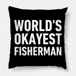 World's Okayest Fisherman-Fisherman Funny Sayings Pillow