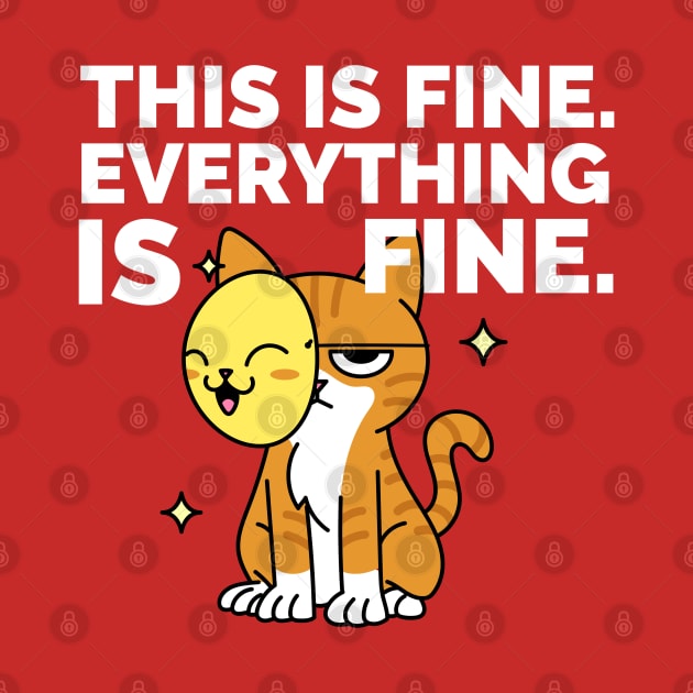 This is Fine . Everything is Fine. by attire zone