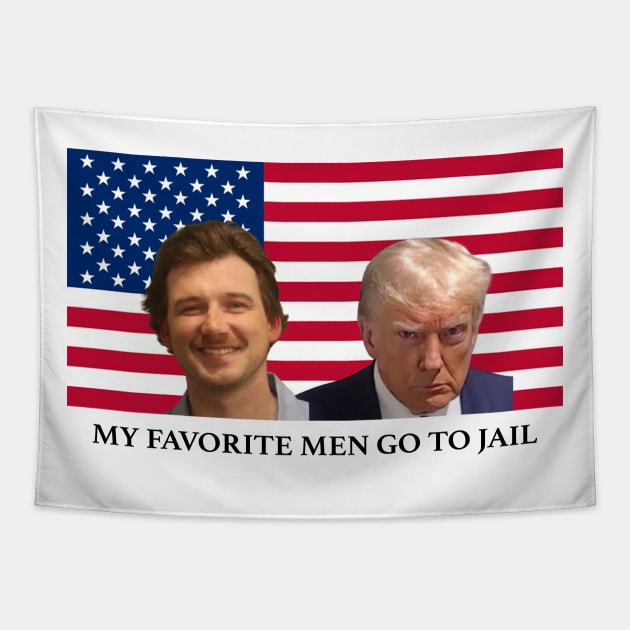 My Favorite Men go to Jail New Morgan Wallen Mugshot and Donald Trump Mug Shot Tapestry by KC Crafts & Creations