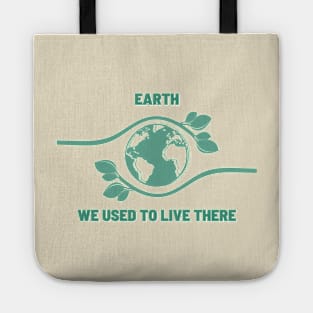 We Used to Live There | An Earth Illustration with a Powerful Message Tote