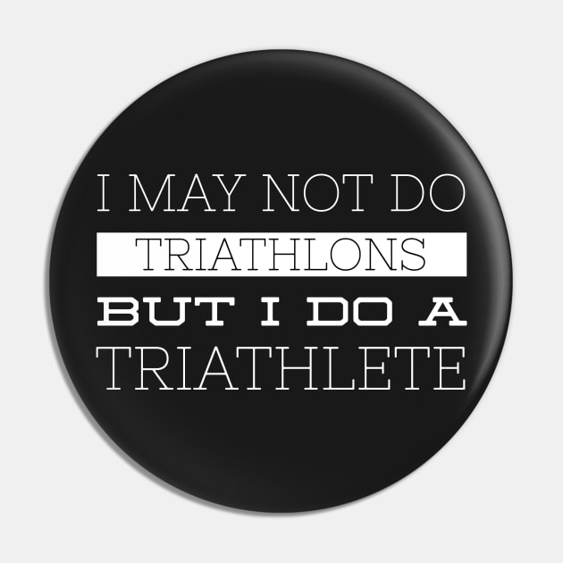 I MAY NOT DO TRIATHLONS Pin by scotthurren1111