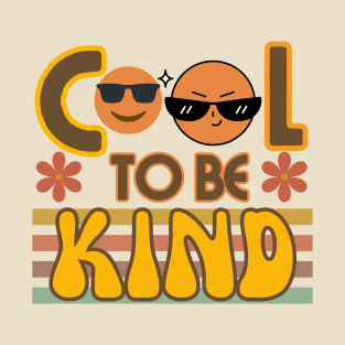 cool to be kind T-Shirt