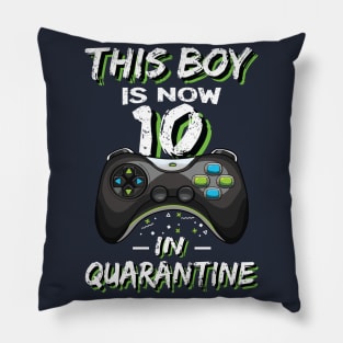 This Boy is now 10 in Quarantine Double digits 10th birthday Gaming Gift Pillow