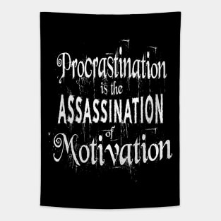 Procrastination is the assassination of motivation | Push yourself Tapestry