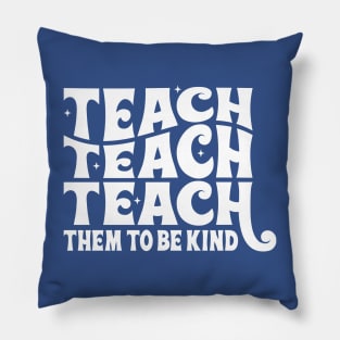 Teach them to be kind Pillow