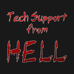 Tech Support from Hell T-Shirt