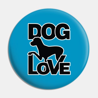 Dog Love - Love Dogs - Gift For Dog Lovers Pin