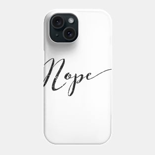 Nope Phone Case