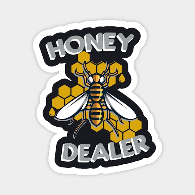 Honey Dealer Beekeeper funny Bees Gift Magnet by Foxxy Merch