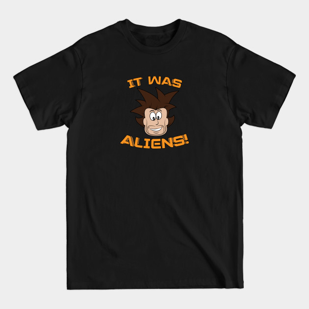 Disover It Was Aliens! - Ancient Aliens - T-Shirt