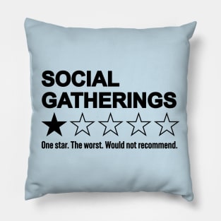 Social Gatherings: One Star, The Worst, Would Not Recommend - Funny Antisocial Rating Pillow