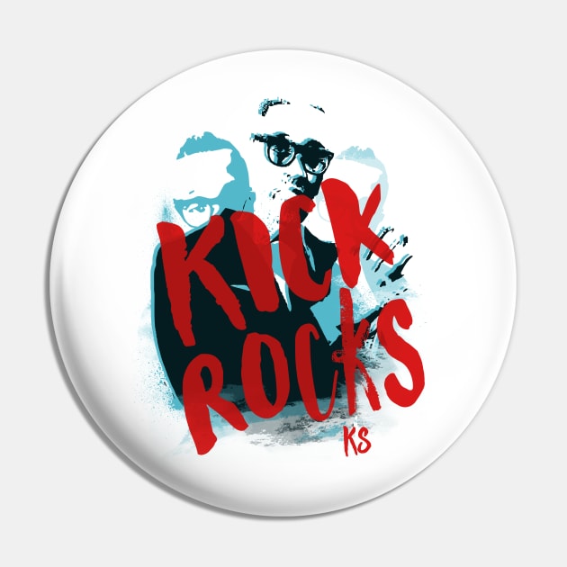 KICK ROCKS Pin by O1P_OnlyOnePlace