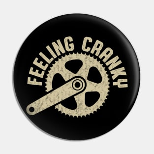 Funny Cycling Quote Feeling Cranky Bicycle gear Pin